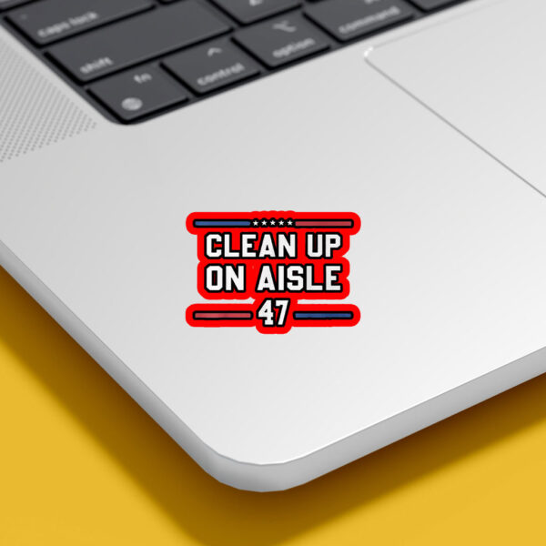 Clean Up On Aisle 47 Impeach 47 Anti Trump President 8647 Sticker, Car Magnet