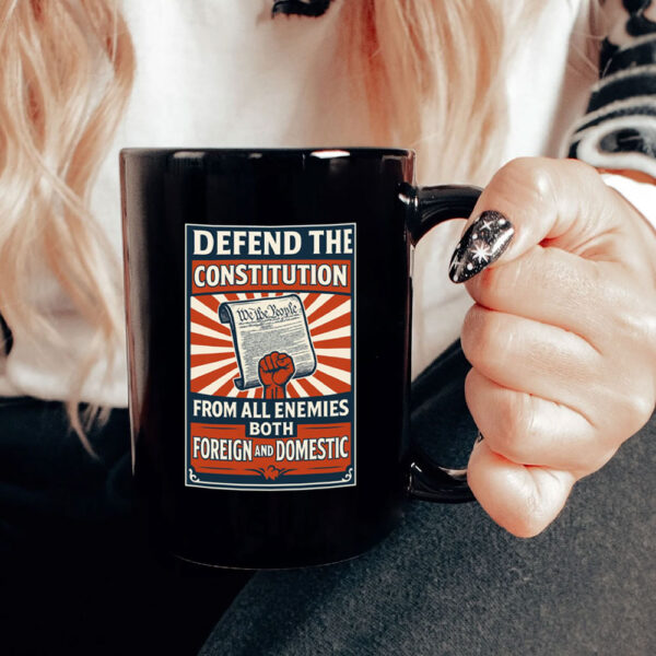 Defend the Constitution From All Enemies Both Foregn And Domestic 2025 Mug