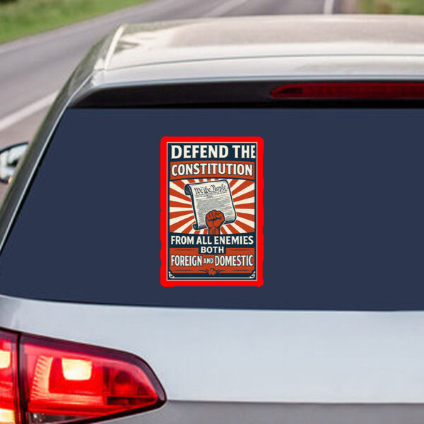 Defend the Constitution From All Enemies Both Foregn And Domestic 2025 Sticker, Car Magnet