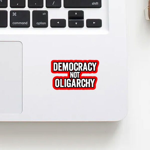 Democracy Not Oligarchy Sticker, Car Magnet