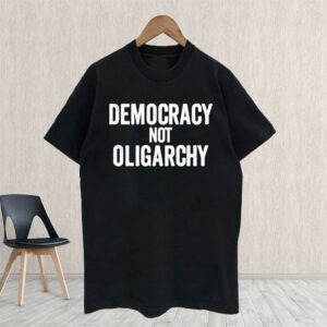 Democracy Not Oligarchy T-Shirt