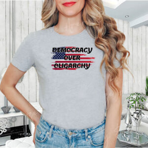 Democracy Over Oligarchy T-Shirt