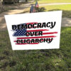 Democracy Over Oligarchy Yard Sign