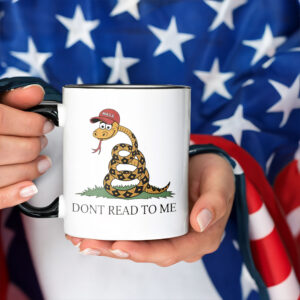 Dont Read To Me - Funny Anti Trump 2025 Mug
