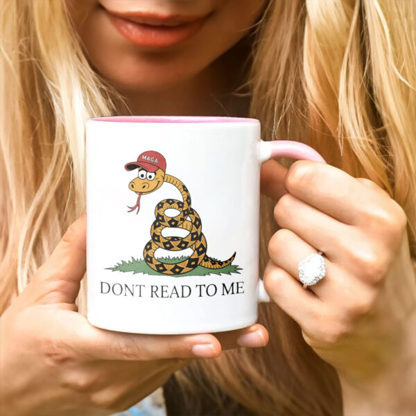 Dont Read To Me - Funny Anti Trump 2025 Mug