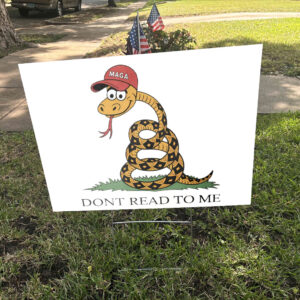 Dont Read To Me - Funny Anti Trump 2025 Yard Sign