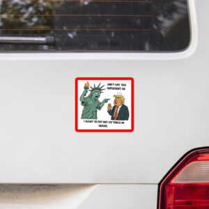 Don't Say You Represent Me, I Want To Put Out My Torch In Shame 2025 Anti Trump Sticker, Car Magnet