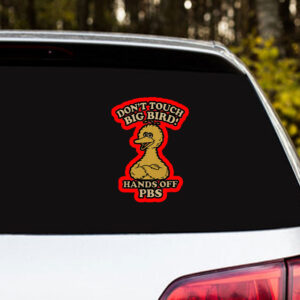Don't Touch Big Bird, Hands Off PBS Sticker, Car Magnet