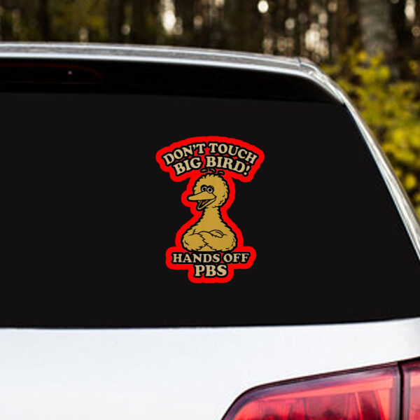 Don't Touch Big Bird, Hands Off PBS Sticker, Car Magnet