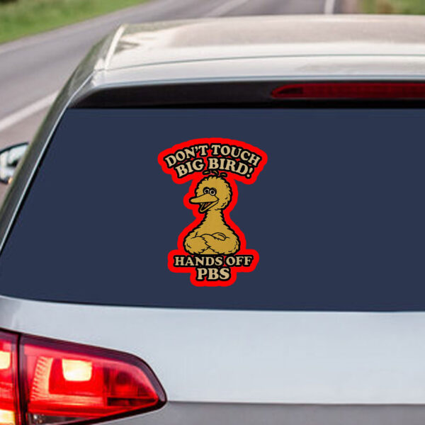 Don't Touch Big Bird, Hands Off PBS Sticker, Car Magnet
