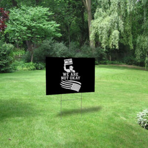 Down With The Oligarchy, We Are Not Okay, Bernie Sanders For America 2025 Yard Sign