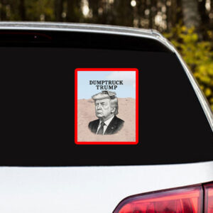 Dumptruck Trump, Anti-Trump Funny 2025 Sticker, Car Magnet