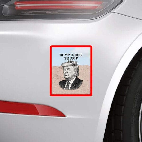 Dumptruck Trump, Anti-Trump Funny 2025 Sticker, Car Magnet