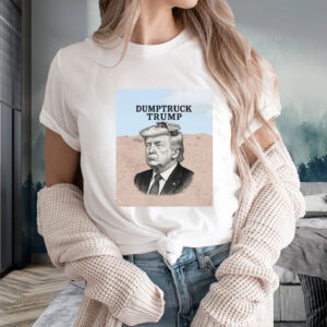 Dumptruck Trump, Anti-Trump Funny 2025 T-Shirt