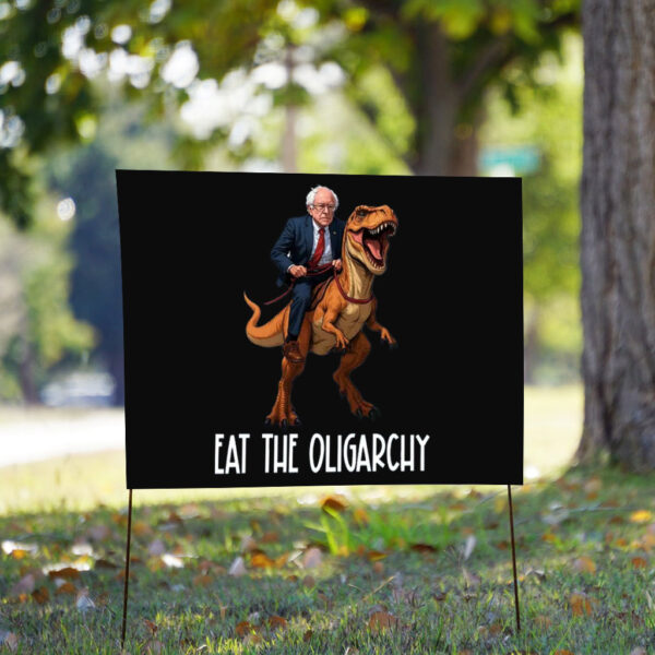 Eat The Rich, Bernie Sanders Fight Oligarchy Tour Yard Sign