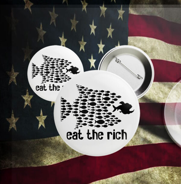 Eat the Rich - Political Activism 2025 Button