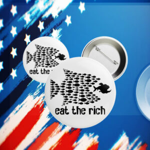 Eat the Rich - Political Activism 2025 Button