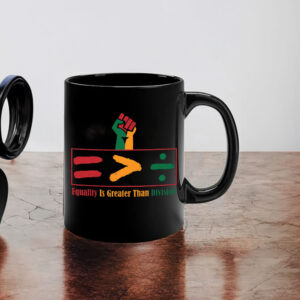 Equality Is Greater Than Division - Gift For African American Mug