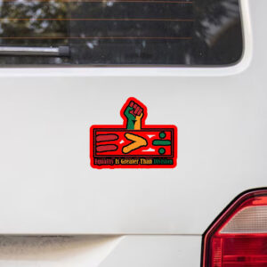 Equality Is Greater Than Division - Gift For African American Sticker, Car Magnet