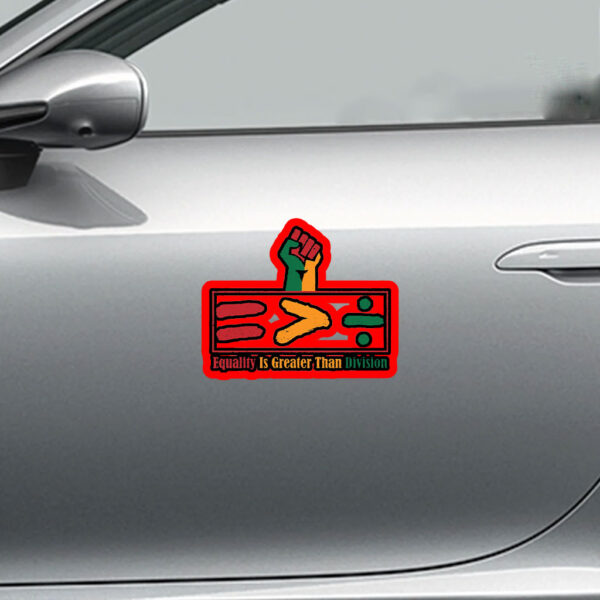 Equality Is Greater Than Division - Gift For African American Sticker, Car Magnet