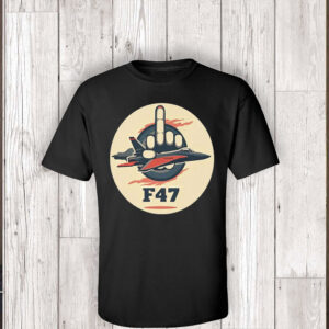 F47 Fighter Jet Middle Finger Anti Trump T-Shirt