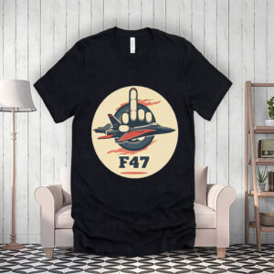 F47 Fighter Jet Middle Finger Anti Trump T-Shirt