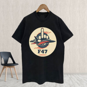 F47 Fighter Jet Middle Finger Anti Trump T-Shirt