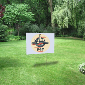 F47 Fighter Jet Middle Finger Anti Trump Yard Sign