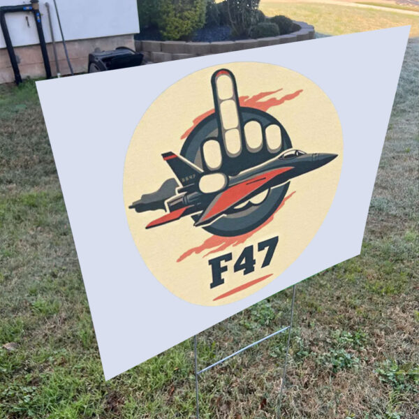 F47 Fighter Jet Middle Finger Anti Trump Yard Sign