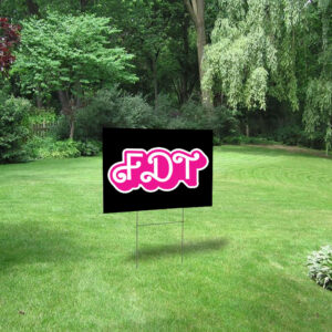 FDT - F Donald Trump - Anti-MAGA Yard Sign