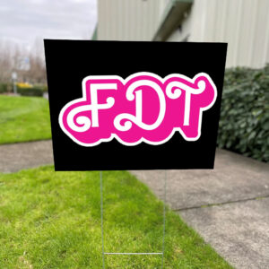 FDT - F Donald Trump - Anti-MAGA Yard Sign