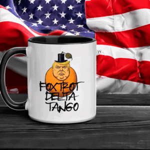 FDT Foxtrot Delta Tango Trump 2025 Mug
