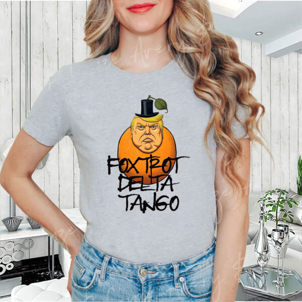 FDT Foxtrot Delta Tango Trump 2025 T-Shirt
