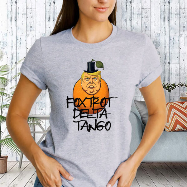 FDT Foxtrot Delta Tango Trump 2025 T-Shirt