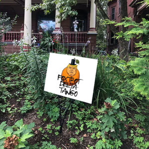 FDT Foxtrot Delta Tango Trump 2025 Yard Sign