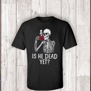 FDT Is He Dead Yet Anti Trump 2025 T-Shirt