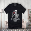FDT Is He Dead Yet Anti Trump 2025 T-Shirt