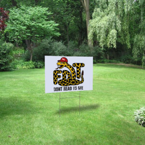 FDT Snake, Don't Read To Me Yard Sign