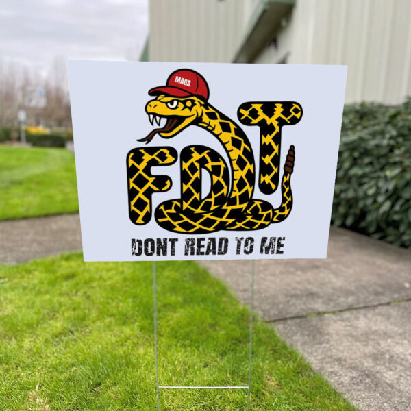 FDT Snake, Don't Read To Me Yard Sign