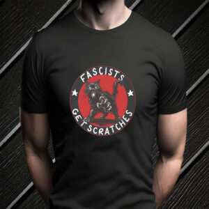 Fascists Get Scratches Cat T-Shirt