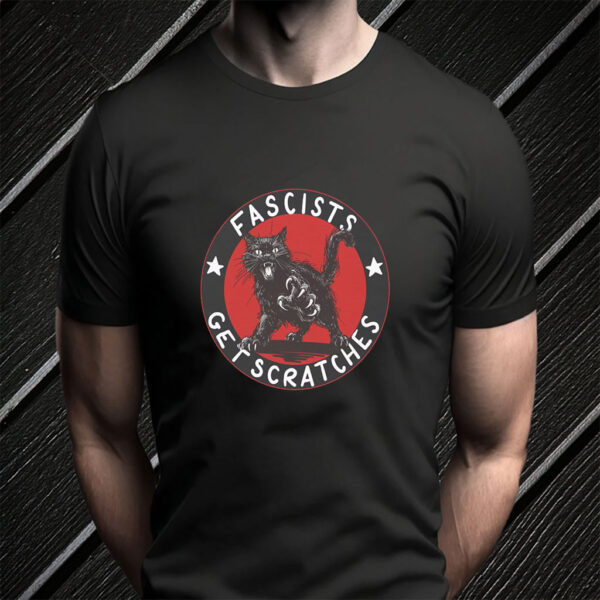 Fascists Get Scratches Cat T-Shirt