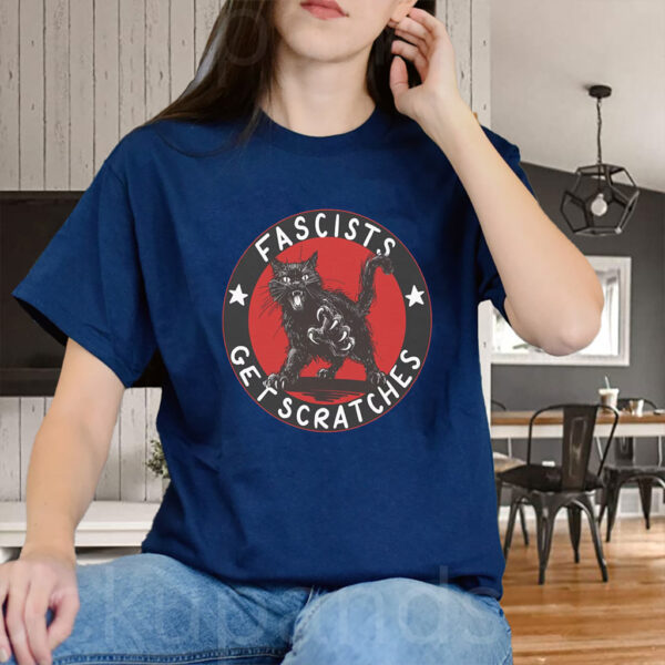 Fascists Get Scratches Cat T-Shirt