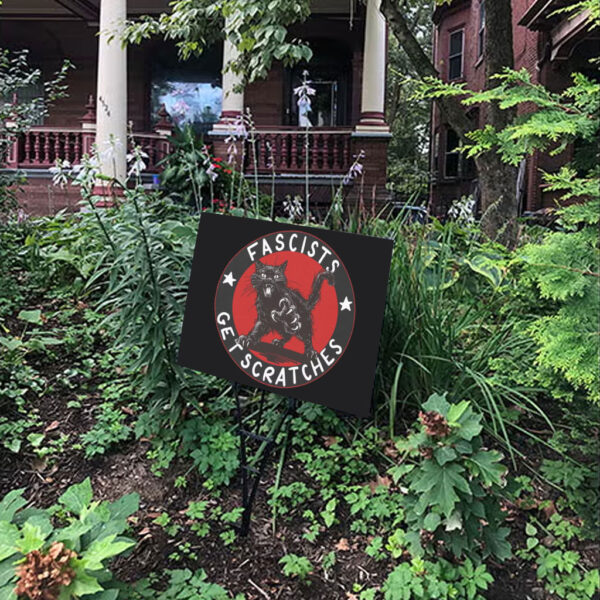 Fascists Get Scratches Cat Yard Sign - Image 4