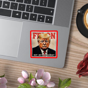 Felon Not My President 2025 Anti Trump Sticker, Car Magnet