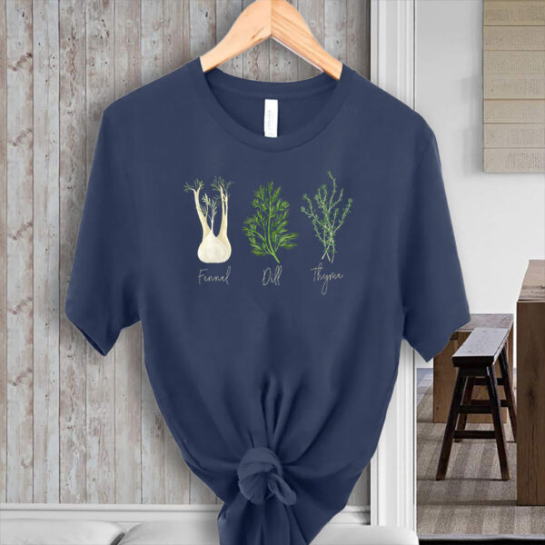 Fennel Dill Thyme Anti Trump T-Shirt