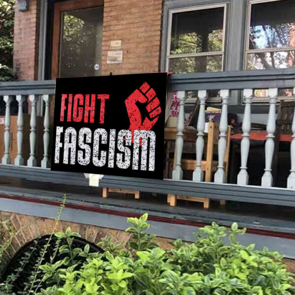 Fight Fascism -Anti Elon Musk Yard Sign