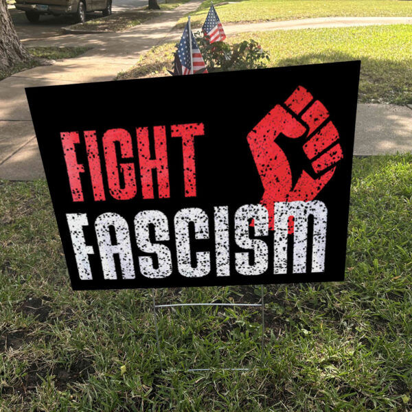 Fight Fascism -Anti Elon Musk Yard Sign