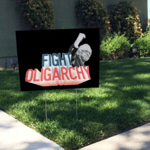 Fight Oligarchy, Bernie Sanders 2025 Yard Sign