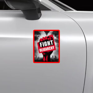 Fight Oligarchy Fist, Anti Trump, Anti Musk Sticker, Car Magnet