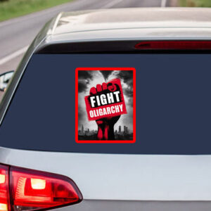 Fight Oligarchy Fist, Anti Trump, Anti Musk Sticker, Car Magnet